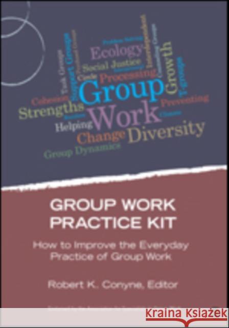 Group Work Practice Kit: How to Improve the Everyday Practice of Group Work Conyne, Robert K. 9781452203287 Sage Publications Ltd - książka