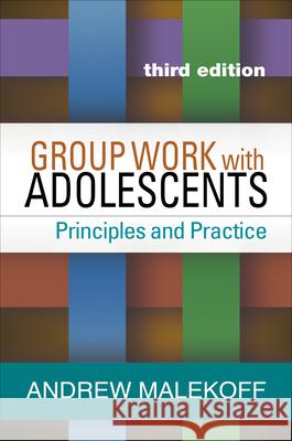 Group Work with Adolescents: Principles and Practice Malekoff, Andrew 9781462525805 Guilford Publications - książka