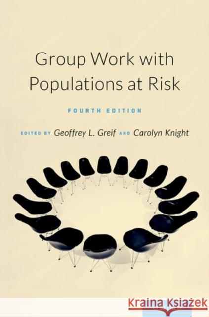 Group Work with Populations At-Risk Geoffrey Greif Carolyn Knight 9780190212124 Oxford University Press, USA - książka