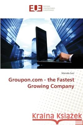 Groupon.com - the Fastest Growing Company Fani, Marsida 9783330870048 Éditions universitaires européennes - książka