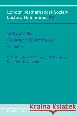 Groups '93 Galway/St Andrews: Volume 1 S. J. Tobin J. Ward C. M. Campbell 9780521477499 Cambridge University Press - książka