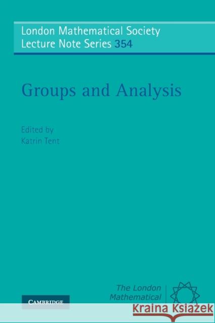 Groups and Analysis Tent, Katrin 9780521717885 CAMBRIDGE UNIVERSITY PRESS - książka