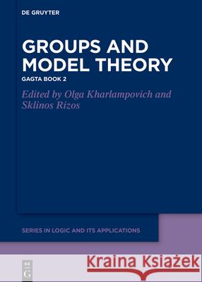 Groups and Model Theory: Gagta Book 2 Olga Kharlampovich Rizos Sklinos 9783110719666 de Gruyter - książka