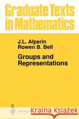 Groups and Representations J. L. Alperin Rowen B. Bell 9780387945262 Springer - książka