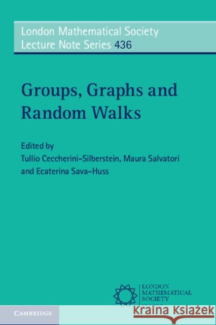 Groups, Graphs and Random Walks Tullio Ceccherini-Silberstein Maura Salvatori Ecaterina Sava-Huss 9781316604403 Cambridge University Press - książka