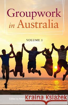 Groupwork in Australia Kevin O'Sullivan (New York Institute of  Andrew King Trish Nove 9780994229809 Group Work in Australia - książka