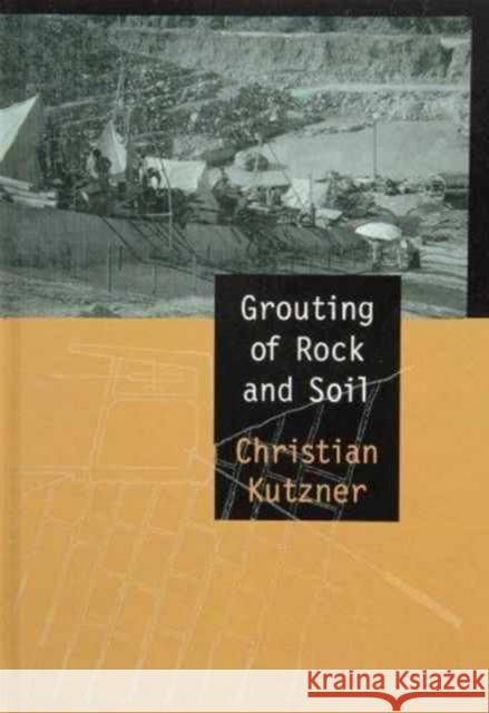 Grouting of Rock and Soil Christian Kutzner Christian Kutzner  9789054106340 Taylor & Francis - książka