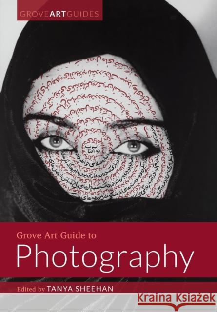 Grove Art Guide to Photography Tanya Sheehan 9780190495343 Oxford University Press, USA - książka