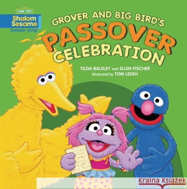 Grover and Big Bird's Passover Celebration Tilda Balsley Ellen Fischer Tom Leigh 9780761384922 Kar-Ben Publishing - książka