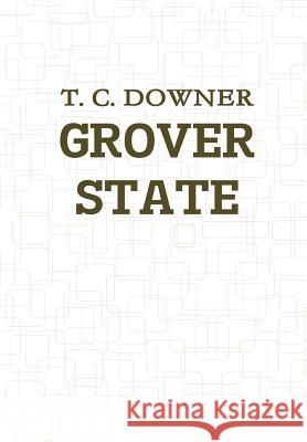 Grover State T C Downer   9781927943151 T. C. Downer - książka