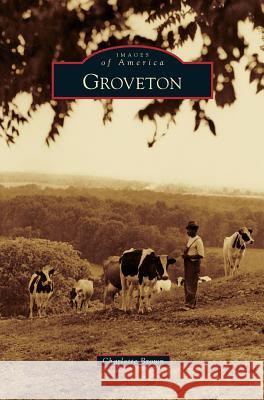 Groveton Charlotte Brown 9781531671983 Arcadia Publishing Library Editions - książka