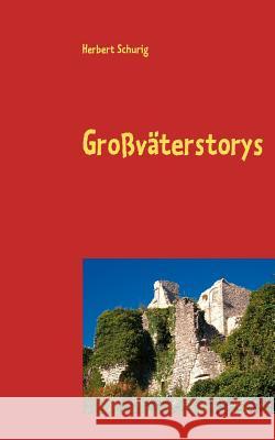 Großväterstorys Herbert Schurig 9783837057492 Books on Demand - książka