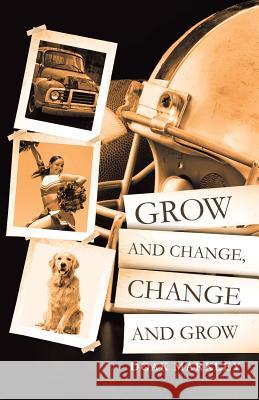 Grow and Change, Change and Grow Doak Markley 9781532039577 iUniverse - książka