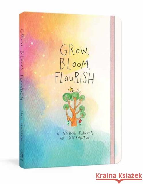 Grow, Bloom, Flourish: A 52-Week Planner for Self-Reflection Mari Andrew 9780593139615 Random House USA Inc - książka