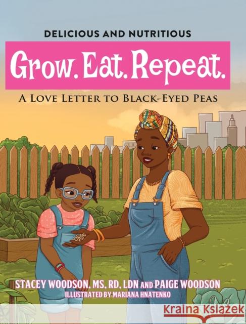 Grow. Eat. Repeat. A Love Letter To Black-Eyed Peas Stacey Woodson Paige Woodson  9781736187395 Melanated Magic Books - książka