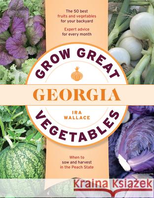 Grow Great Vegetables in Georgia Ira Wallace 9781604699661 Timber Press (OR) - książka