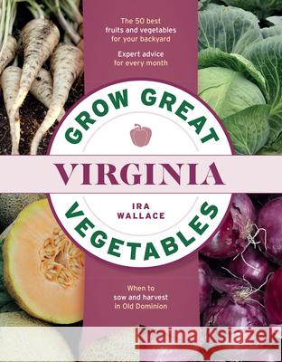 Grow Great Vegetables in Virginia Ira Wallace 9781604699708 Timber Press (OR) - książka