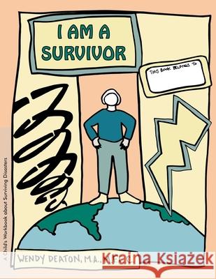 Grow: I Am a Survivor: A Child's Workbook about Surviving Disasters Deaton, Wendy 9780897932424 Hunter House Publishers - książka