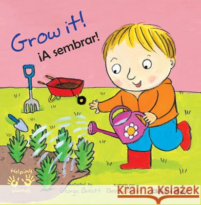 Grow It!/¡A Sembrar! Birkett, Georgie 9781846435706 Child's Play International - książka