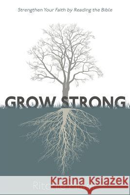 Grow Strong: : Strengthen Your Faith by Reading the Bible Miller, Ritchie 9781721070732 Createspace Independent Publishing Platform - książka