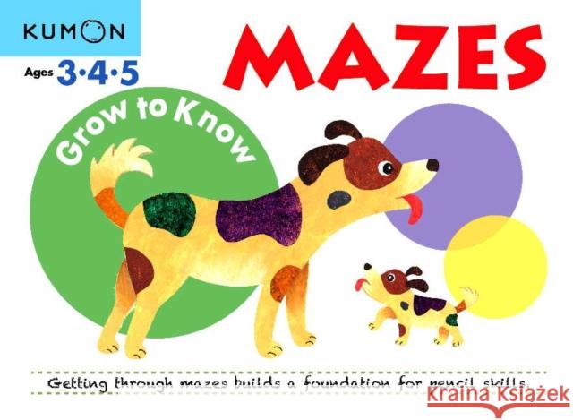 Grow-To-Know: Mazes Kumon 9781941082188 Kumon Publishing North America, Inc - książka