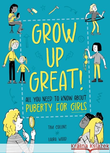 Grow Up Great!: All You Need to Know About Puberty for Girls Olivia Key 9781445190396 Hachette Children's Group - książka
