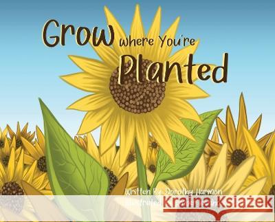Grow Where You're Planted Dorothy Harmon Amber N. Calderon Samuel N. Calderon 9781088025666 Dorothy Harmon - książka