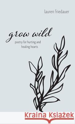 Grow Wild Lauren Friedauer 9781666719482 Resource Publications (CA) - książka