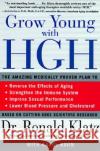 Grow Young with HGH: Amazing Medically Proven Plan to Reverse Aging, the Klatz, Ronald 9780060984342 Harper Perennial