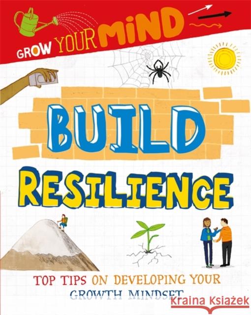 Grow Your Mind: Build Resilience Alice Harman 9781445169293 Hachette Children's Group - książka