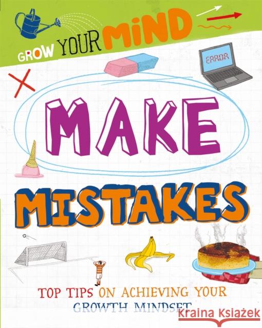 Grow Your Mind: Make Mistakes Izzi Howell 9781445169248 Hachette Children's Group - książka