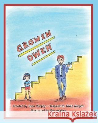 Growen Owen Ryan Murphy, Eva Anziano, Todd Civin 9798354062799 Independently Published - książka