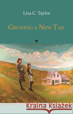 Growing a New Tail Lisa C. Taylor 9781851321285 Arlen House - książka