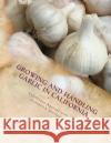 Growing and Handling Garlic in California: Circular 84 California Agricultural Extensi Service Roger Chambers 9781987509298 Createspace Independent Publishing Platform