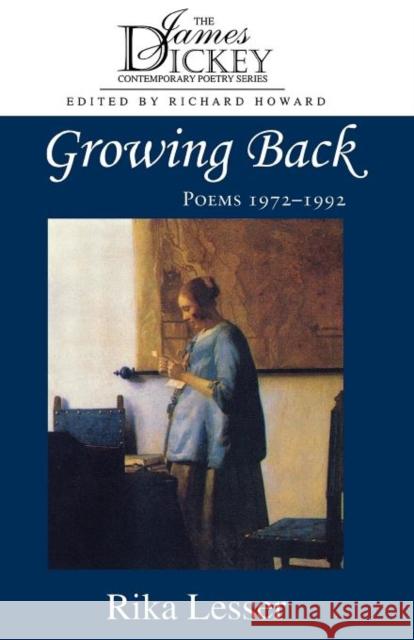 Growing Back: Poems 1972-1992 Lesser, Rika 9781570032332 University of South Carolina Press - książka