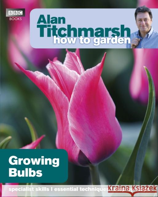 Growing Bulbs Titchmarsh, Alan 9781846074073 BBC Books - książka