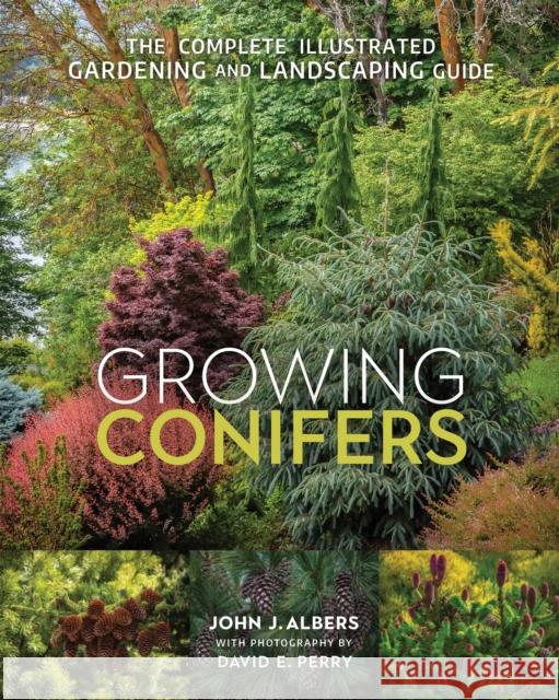 Growing Conifers: The Complete Illustrated Gardening and Landscaping Guide  9780865719569 New Society Publishers - książka