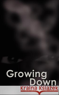 Growing Down Shawn Heckart 9780759641419 Authorhouse - książka