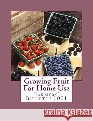 Growing Fruit For Home Use: Farmers' Bulletin 1001 Darrow, George M. 9781717260123 Createspace Independent Publishing Platform - książka