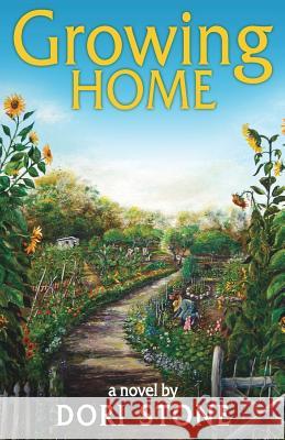 Growing Home Dori Stone Matt Stone Jay Bonestell 9780997643404 Dori's Stories - książka