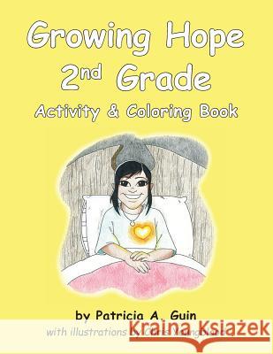 Growing Hope 2nd Grade Activity & Coloring Book Patricia a. Guin 9781983955532 Createspace Independent Publishing Platform - książka