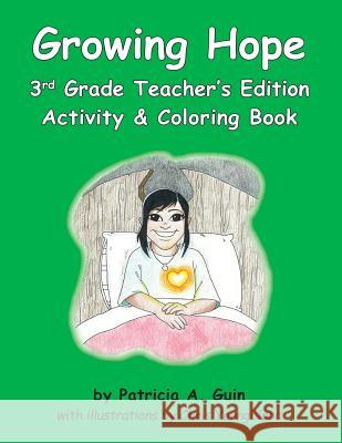 Growing Hope 3rd Grade Teacher's Edition Activity & Coloring Book Patricia a. Guin 9781984041456 Createspace Independent Publishing Platform - książka