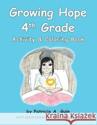 Growing Hope 4th Grade Activity & Coloring Book Patricia a. Guin 9781983852053 Createspace Independent Publishing Platform - książka