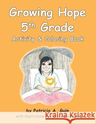 Growing Hope 5th Grade Activity & Coloring Book Patricia a. Guin 9781981526512 Createspace Independent Publishing Platform - książka