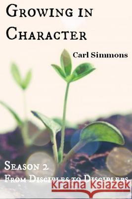 Growing in Character Carl Simmons 9781507806296 Createspace - książka