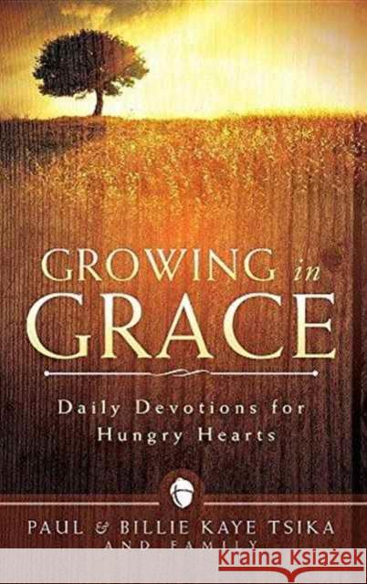 Growing in Grace Paul Tsika Billie Kaye Tsika  9780768414530 Destiny Image Incorporated - książka