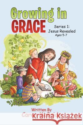 Growing in Grace: Series 1: Jesus Revealed McBride, Caren 9781499099614 Xlibris - książka