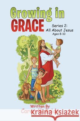 Growing in Grace: Series 2: All About Jesus McBride, Caren 9781499099645 Xlibris - książka