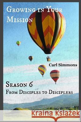 Growing in Your Mission Carl Simmons 9781494850074 Createspace - książka