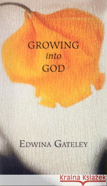 Growing into God Edwina Gateley 9781580510806 Sheed & Ward - książka